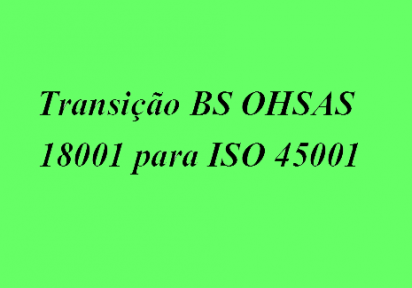 Curso Transição BS OHSAS 18001 para ISO 45001